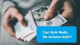 Cari Açık Nedir, Ne Anlama Gelir?