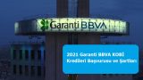2021 Garanti BBVA KOBİ Kredileri Başvurusu ve Şartları