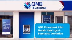 QNB Finansbank Altın Hesabı Nasıl Açılır? Başvurusu ve Şartları
