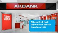 Akbank Kredi Kartı Başvurusu ve Sonucu Sorgulama 2021