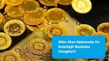 Altın Alım Satımında En Avantajlı Bankalar Hangileri?