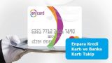 Enpara Kredi Kartı ve Banka Kartı Takip