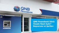 QNB Finansbank Döviz Hesabı Nasıl Açılır? Başvurusu ve Şartları