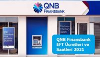 QNB Finansbank EFT Ücretleri ve Saatleri 2021