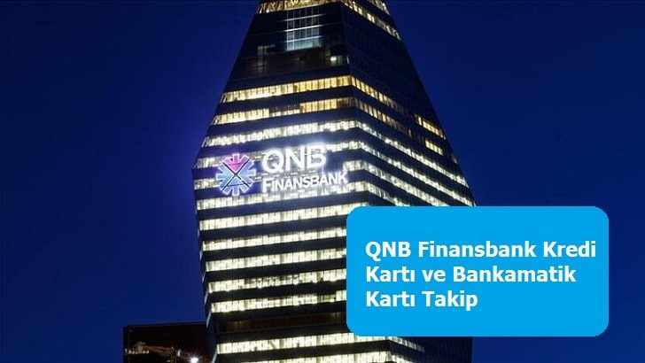 QNB Finansbank Kredi Kartı ve Bankamatik Kartı Takip