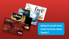 Akbank Kredi Kartı Limit Artırımı Nasıl Yapılır?
