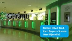 Garanti BBVA Kredi Kartı Başvuru Sonucu Nasıl Öğrenilir?