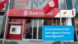 Ziraat Bankası Kredi Kartı Başvuru Sonucu Nasıl Öğrenilir?