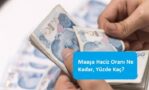 Maaşa Haciz Oranı Ne Kadar, Yüzde Kaç?