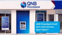 QNB Finansbank Kredi Kartı Limit Artırımı Nasıl Yapılır?