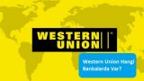 Western Union Hangi Bankalarda Var?