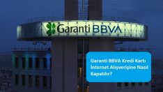 Garanti BBVA Kredi Kartı İnternet Alışverişine Nasıl Kapatılır?
