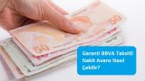 Garanti BBVA Taksitli Nakit Avans Nasıl Çekilir?