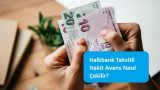 Halkbank Taksitli Nakit Avans Nasıl Çekilir?