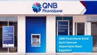 QNB Finansbank Kredi Kartı İnternet Alışverişine Nasıl Kapatılır?