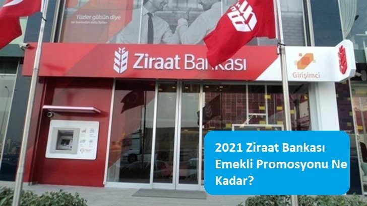 2021 Ziraat Bankası Emekli Promosyonu Ne Kadar?
