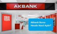 Akbank Borsa Hesabı Nasıl Açılır?