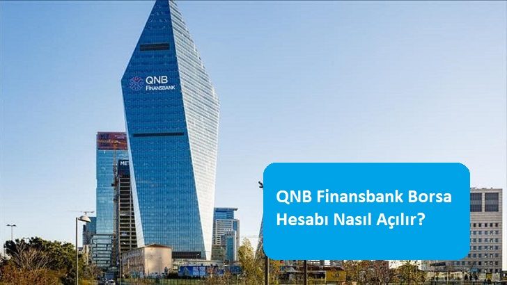 QNB Finansbank Borsa Hesabı Nasıl Açılır?