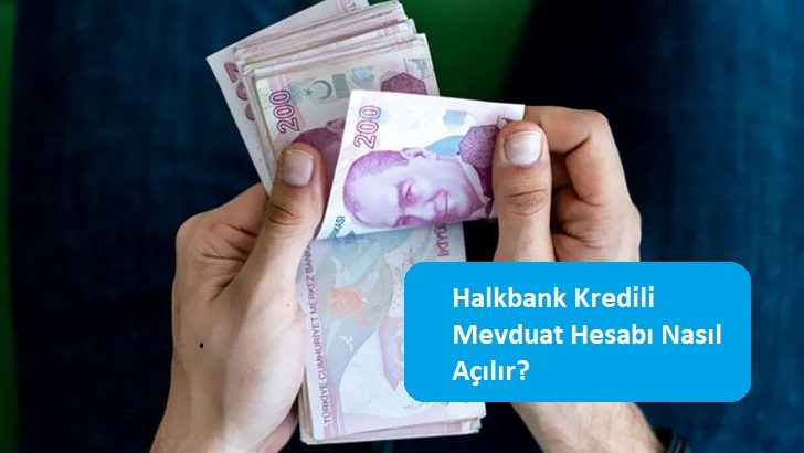 Halkbank Kredili Mevduat Hesabı Nasıl Açılır?