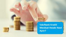 Vakıfbank Kredili Mevduat Hesabı Nasıl Açılır?