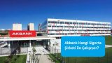 Akbank Hangi Sigorta Şirketi ile Çalışıyor?
