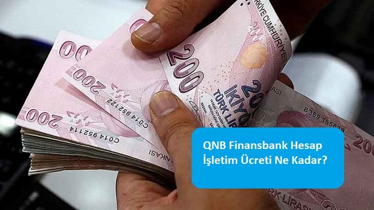 QNB Finansbank Hesap İşletim Ücreti Ne Kadar?