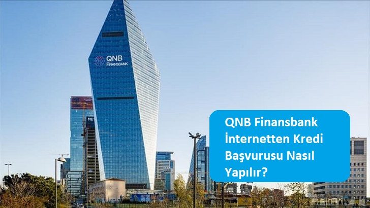 QNB Finansbank İnternetten Kredi Başvurusu Nasıl Yapılır?