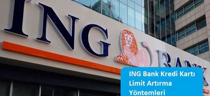 ING Bank Kredi Kartı Limit Artırma Yöntemleri