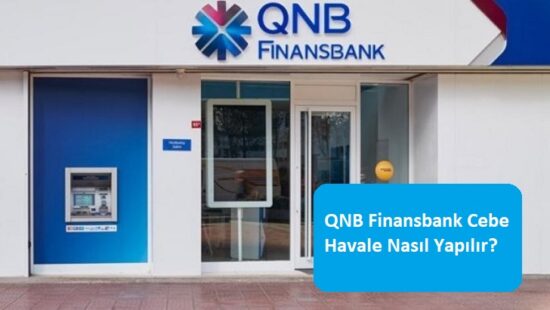 QNB Finansbank Cebe Havale Nasıl Yapılır?