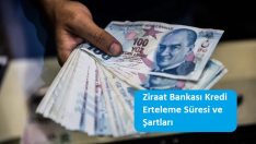 Ziraat Bankası Kredi Erteleme Süresi ve Şartları
